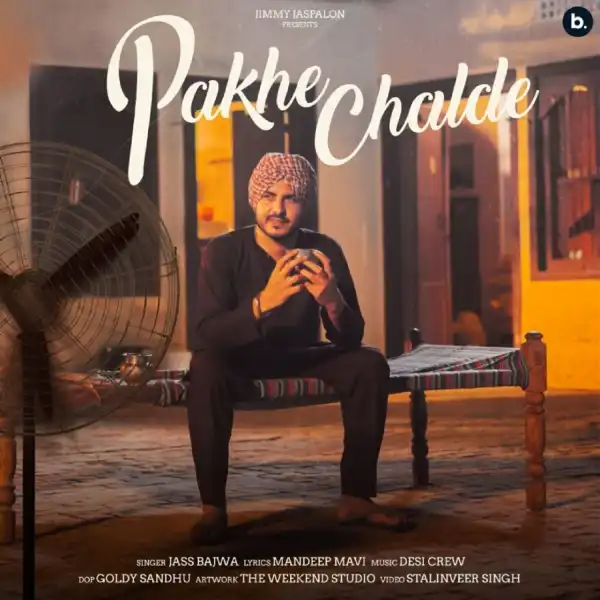 Jass Bajwa Ft. Mandeep Maavi & Desi Crew – Pakhe Chalde