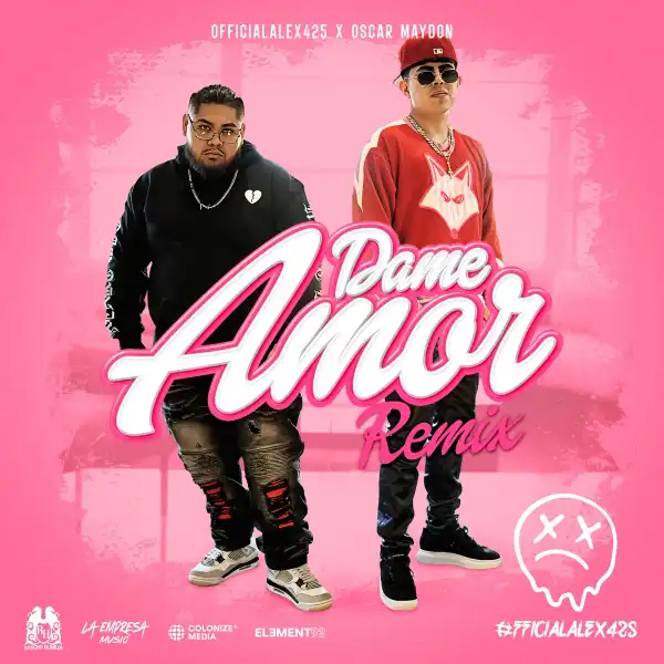Officialalex425 Ft. Oscar Maydon – Dame Amor (Remix)