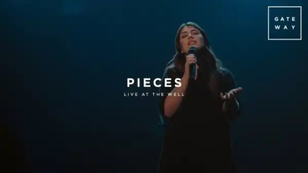 Gateway Worship – Pieces (Live at The Well) [feat. Maddison Serban]