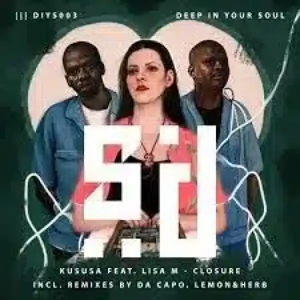 Kususa – Closure (Lemon & Herb Remix) ft. Lisa M