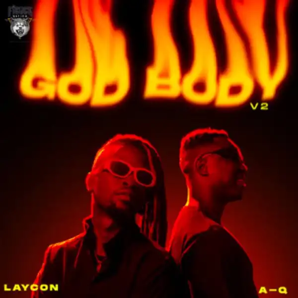 Laycon ft. A-Q – God Body V2