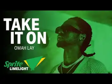 Omah Lay – Take It On (Sprite Limelight)
