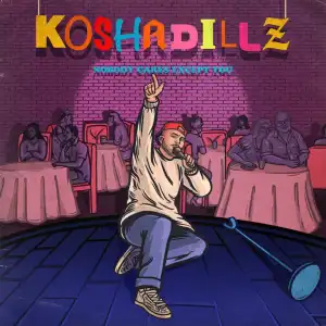 Kosha Dillz - Nobody Cares Except You (Album)