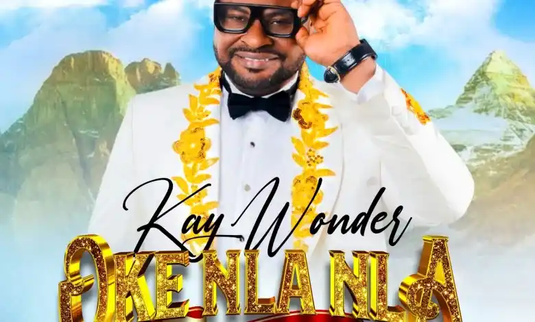 Oke Nla Nla – Great Mountains – Kay Wonder