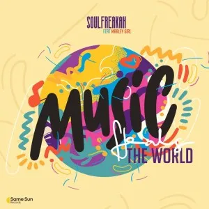 SoulFreakah – Music Heals The World ft. Marley Girl