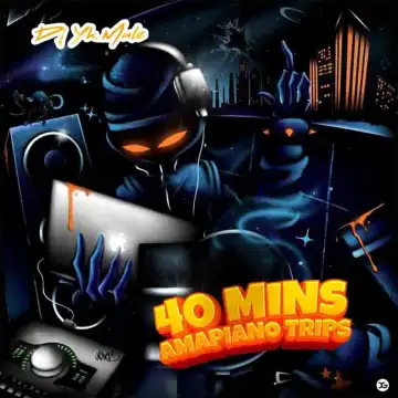 Dj Yk Mule – 40 Mins Amapiano Trips Mix