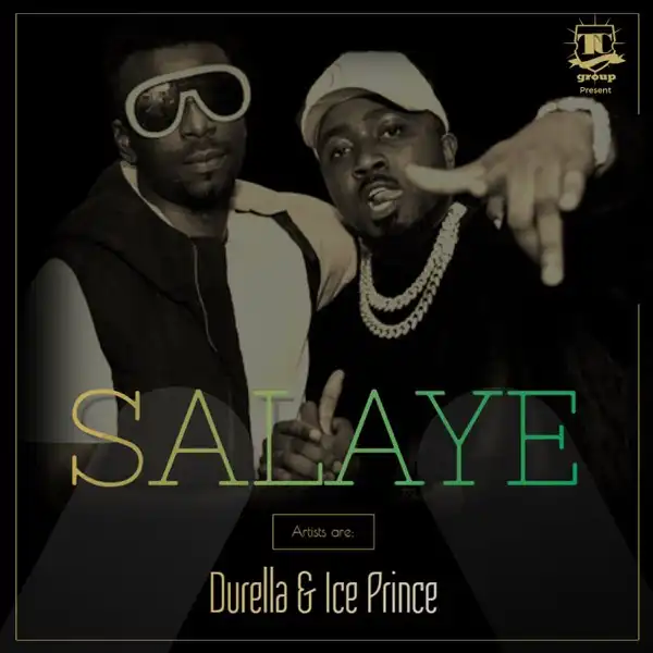 Durella ft. Ice Prince – Shalaye