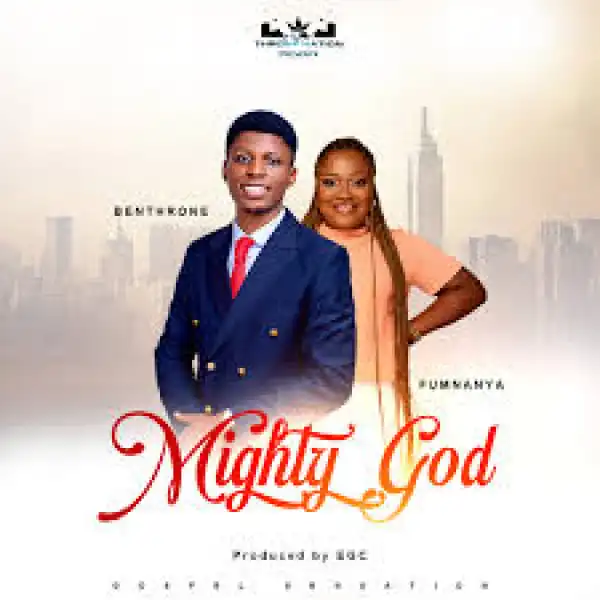Benthrone – Mighty God Ft. Fumnanya