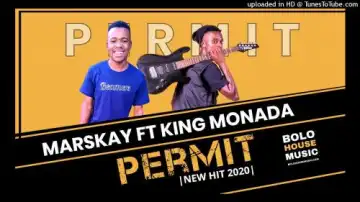 Marskay Ft. King Monada – Permit