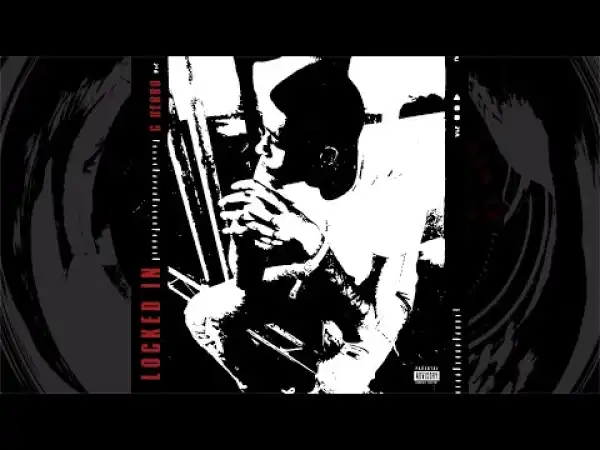 G Herbo – Locked In