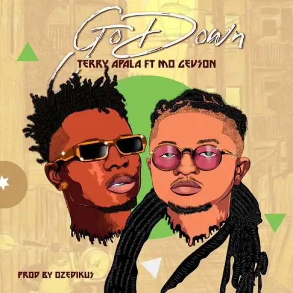 Terry Apala – Go Down ft. Mo Gevson