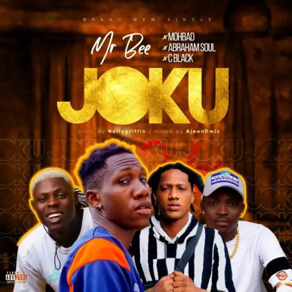 Mr Bee Ft. Mohbad, Abramsoul & Cblvck – Joku
