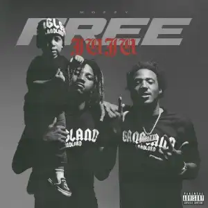 Mozzy – Free Juju