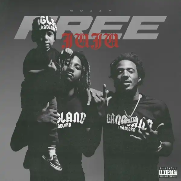 Mozzy – Free Juju