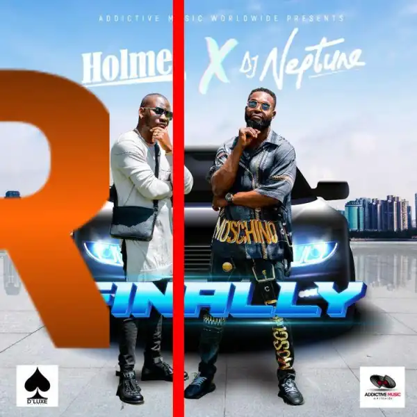 Holmes– Finally Ft. DJ Neptune