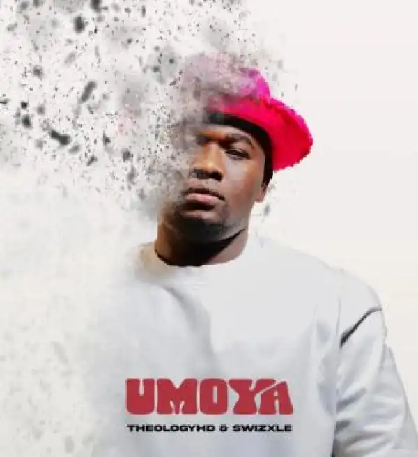 TheologyHD – Umoya ft Swizxle