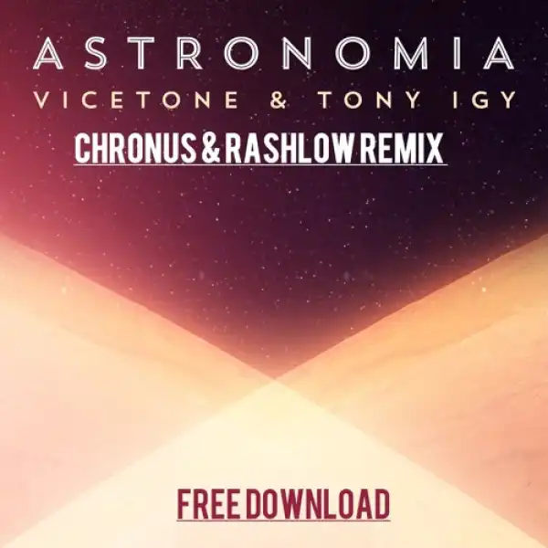 Vicetone & Tony Igy – Astronomia