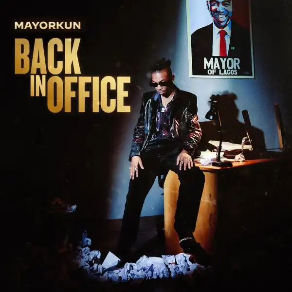 Mayorkun – Back In Office (Album)
