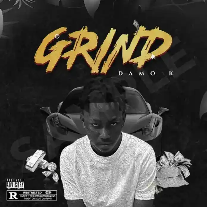 Damo K – Grind (I Thank God Where I Dey Today)