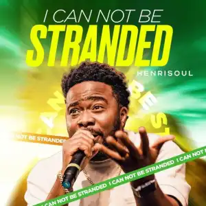 Henrisoul – I Can Not Be Stranded
