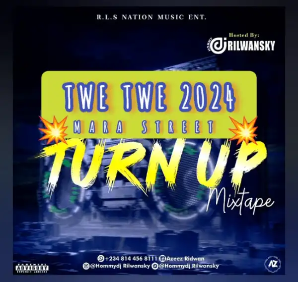 DJ Rilwansky – Twe Twe 2024 Mara Street Turn Up Mix