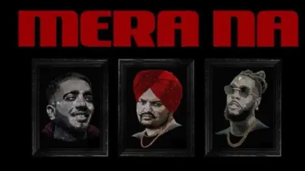 Sidhu Moose Wala – Mere Na Ft. Burna Boy & Steel Banglez