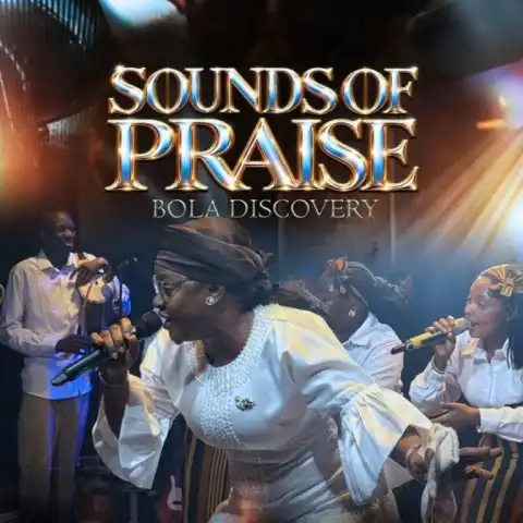 Bola Discovery – Sounds Of Praise