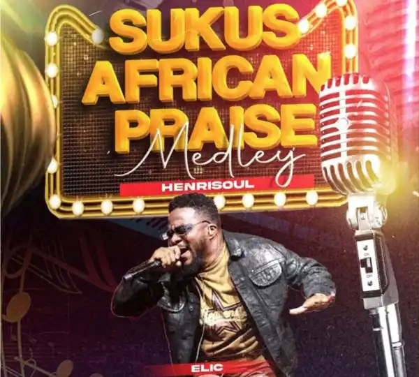 Henrisoul – Sukus African Praise Medley