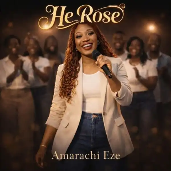 Amarachi Eze – He Rose