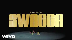 Black Sherif - SWAGGA (Video)