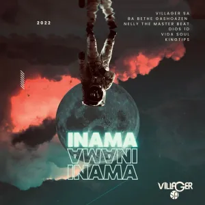 Villager SA – Inama Ft. Ba Bethe Gashoazen, Nelly the Master Beat, Dios 1D, Kingtips, VidaSoul