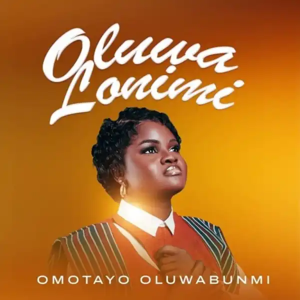 Oluwabunmi Omotayo – Oluwa Loni Mi