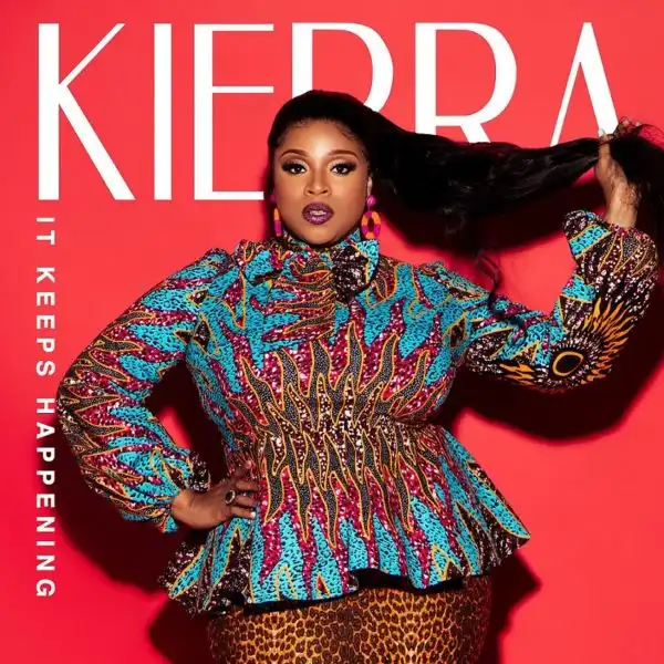 Kierra Sheard - It Keeps Happening