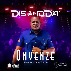 Onyenze – Dis and Dat