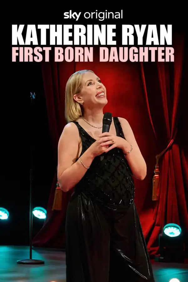 Katherine Ryan: First Born Daughter (2025)