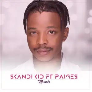 Skandi Kid – Uthando Ft. Paiges