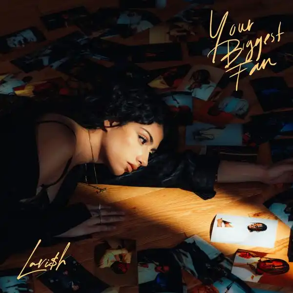 LAVI$H – Your Biggest Fan