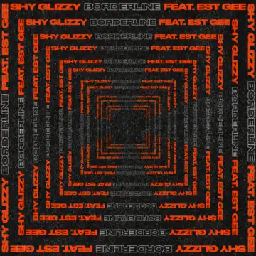 Shy Glizzy Ft. EST Gee – Borderline
