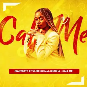 Giantrats & Tyler ICU – Call Me (Remix Package) Ft. Sha Sha