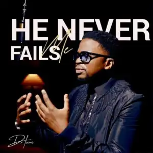 Dr Tumi – He Never Fails Me