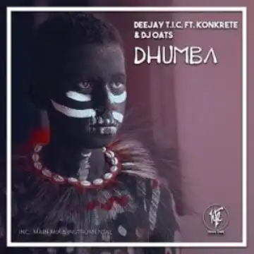 Deejay T.I.C., Konkrete & DJ Oats – Dhumba EP