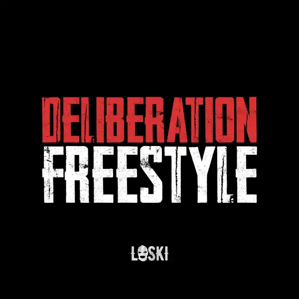 Loski – Deliberation Freestyle