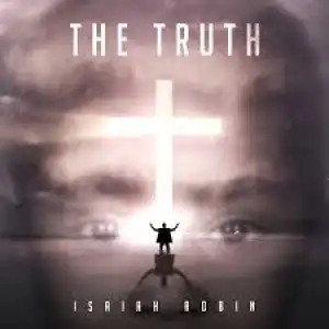 Isaiah Robin – The Truth (Album)
