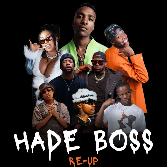 DJ Lag – Hade Boss (Re-Up) Radio Edit Ft. Mr Nation Thingz, Robot Boii, DJ Maphorisa, Kamo Mphela, 2woshort, Xduppy & K.C Driller