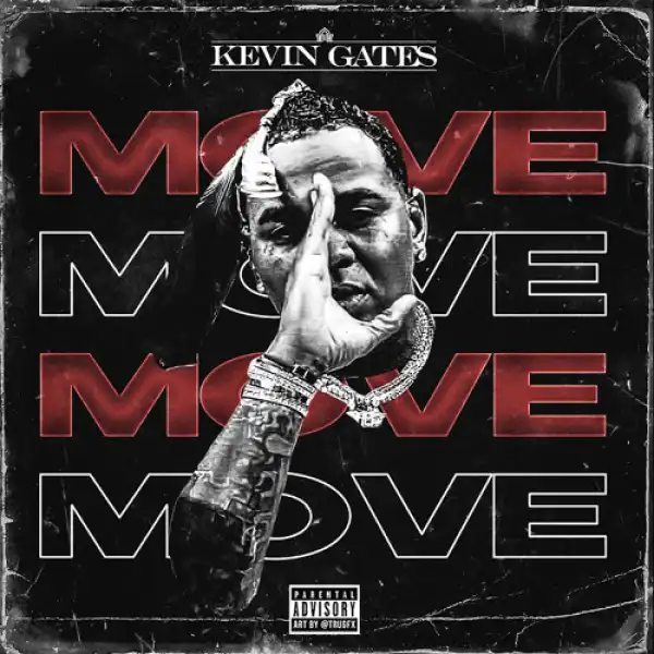 Kevin Gates - Move