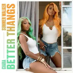 Ciara Ft. Summer Walker – Better Thangs (Instrumental)