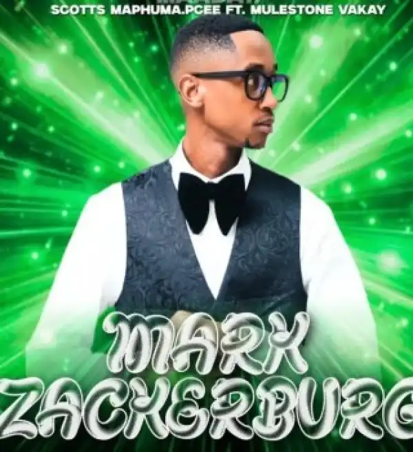Pcee – Mark Zuckerberg ft. Scotts Maphuma & Mulest Vankay
