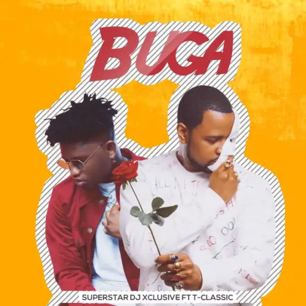 DJ Xclusive - Buga ft. T-Classic