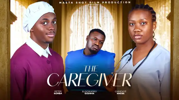 The Caregiver (2024 Nollywood Movie)