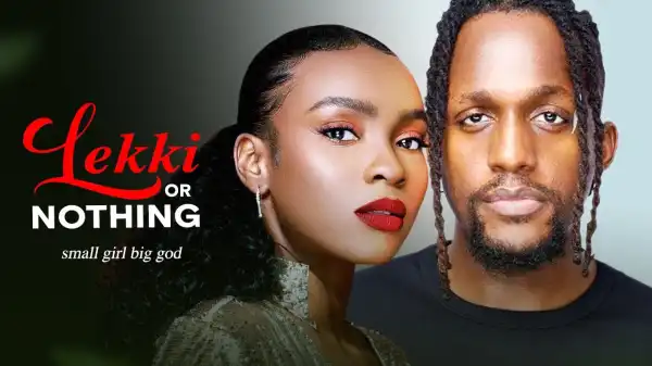 Lekki Or Nothing (2024 Nollywood Movie)